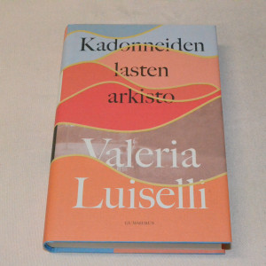 Valeria Luiselli Kadonneiden lasten arkisto