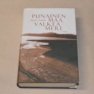 Anneli Toijala Punainen maa, valkea meri