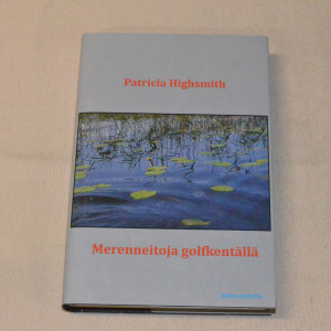 Patricia Highsmith Merenneitoja golfkentällä