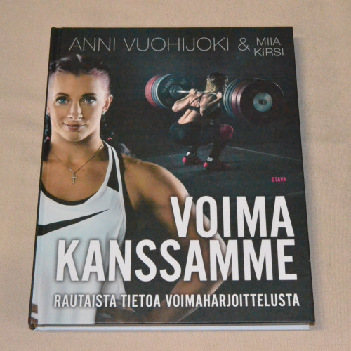 Anni Vuohijoki & Miia Kirsi Voima kanssamme - Rautaista tietoa voimaharjoittelusta