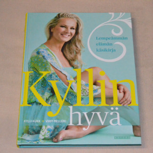 Kylli Kukk - Virpi Melleri Kyllin hyvä - Lempeämmän elämän käsikirja