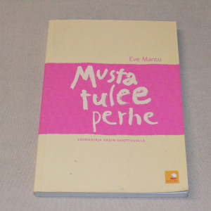Eve Mantu Musta tulee perhe - Voimakirja yksin odottavalle