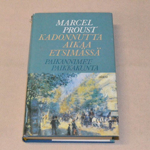 Marcel Proust Kadonnutta aikaa etsimässä (4) Paikannimet: Paikkakunta