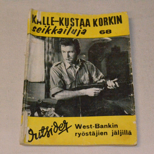 Kalle-Kustaa Korkki 68 West-Bankin ryöstäjien jäljillä