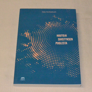 Esko Korkeakoski Huutoja sivistyksen puolesta