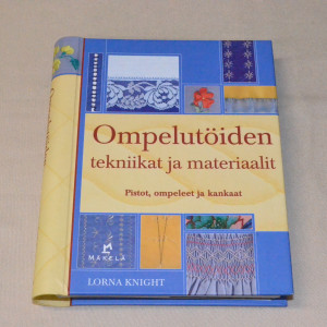 Lorna Knight Ompelutöiden tekniikat ja materiaalit