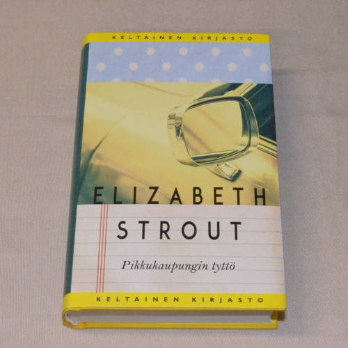 Elizabeth Strout Pikkukaupungin tyttö