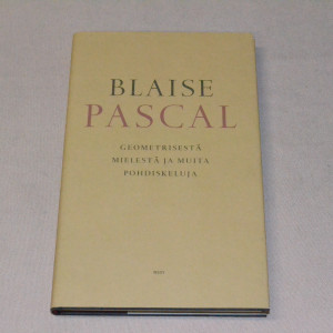 Blaise Pascal Geometrisestä mielestä ja muita pohdiskeluja