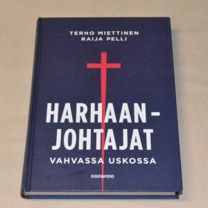 Terho Miettinen - Raija Pelli Harhaanjohtajat vahvassa uskossa