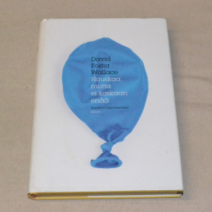 David Foster Wallace Hauskaa, mutta ei koskaan enää