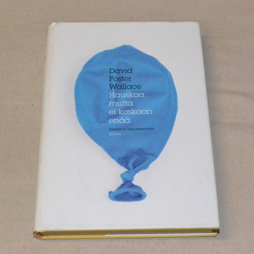 David Foster Wallace Hauskaa, mutta ei koskaan enää