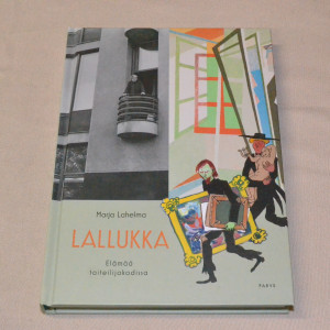 Marja Lahelma Lallukka - Elämää taiteilijakodissa