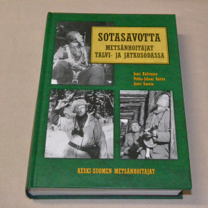 Sotasavotta - Metsänhoitajat talvi- ja jatkosodassa