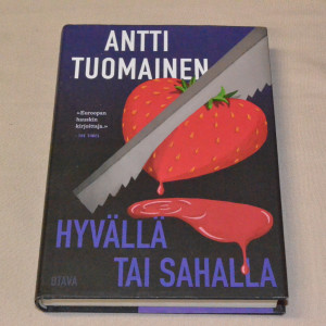 Antti Tuomainen Hyvällä tai sahalla
