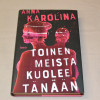 Anna Karolina Toinen meistä kuolee tänään