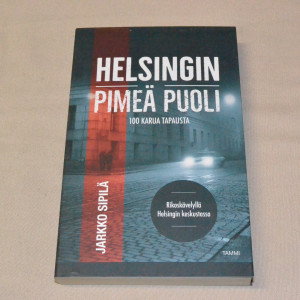 Jarkko Sipilä Helsingin pimeä puoli