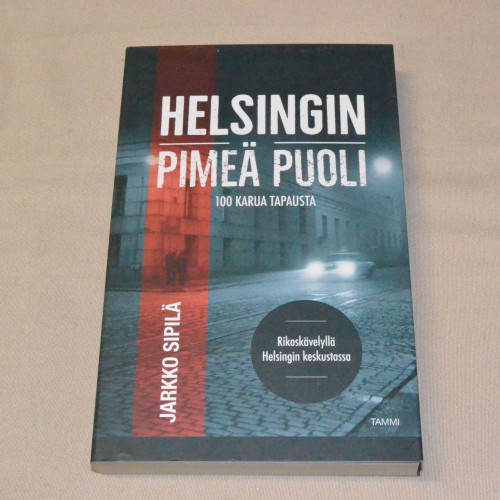 Jarkko Sipilä Helsingin pimeä puoli