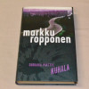 Markku Ropponen Suruaika päättyy, Kuhala