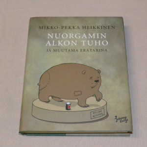 Mikko-Pekka Heikkinen Nuorgamin Alkon tuho ja muutama erätarina