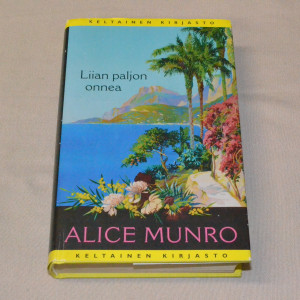 Alice Munro Liian paljon onnea