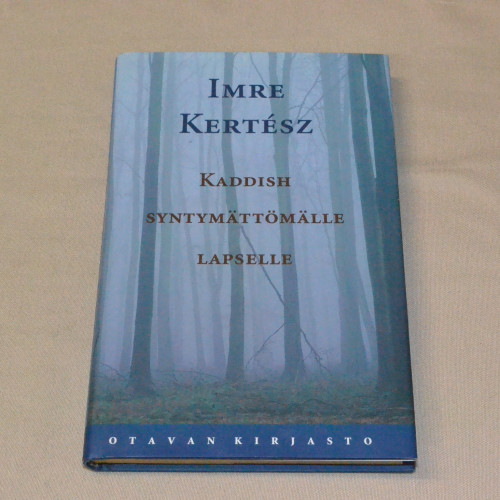 Imre Kertesz Kaddish syntymättömälle lapselle
