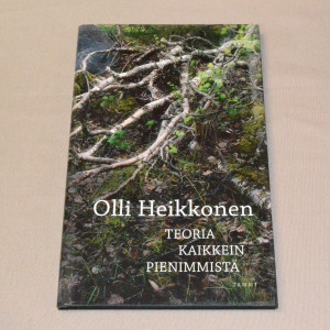 Olli Heikkonen Teoria kaikkein pienimmistä
