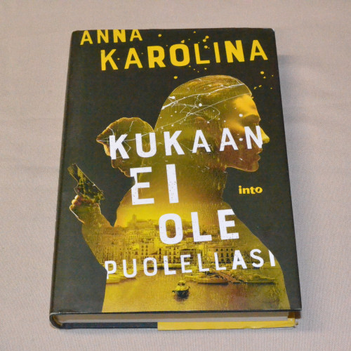 Anna Karolina Kukaan ei ole puolellasi