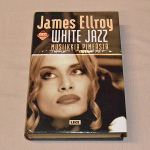 James Ellroy White jazz - musiikkia pimeästä