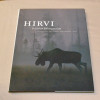 Hirvi - Pohjolan kuningaseläin