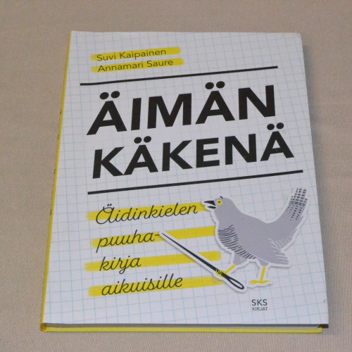 Suvi Kaipainen - Annamari Saure Äimän käkenä - Äidinkielen puuhakirja aikuisille