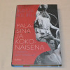 Katja Kiuru Palasina ja kokonaisena - Ihminen näyttämöllä