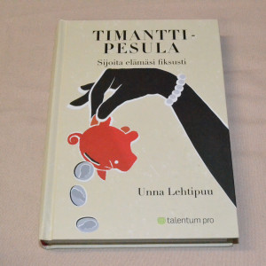 Unna Lehtipuu Timanttipesula - Sijoita elämäsi fiksusti
