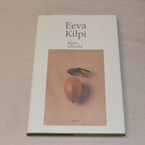 Eeva Kilpi Kiitos eilisestä
