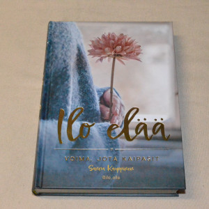 Sanna Kauppinen Ilo elää - Voima, jota kaipasit
