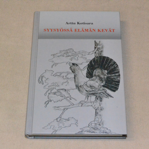 Arttu Kotisara Syysyössä elämän kevät