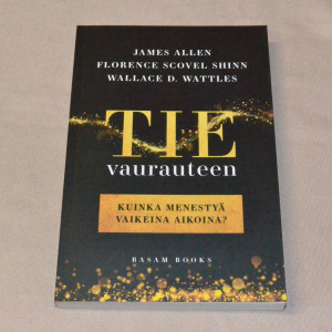 Tie vaurauteen - Kuinka menestyä vaikeina aikoina?