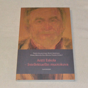 Antti Eskola - Intellektuellin muotokuva