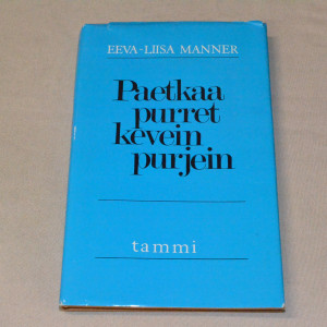 Eeva-Liisa Manner Paetkaa purret kevein purjein
