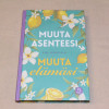 Eija Hinkkala Muuta asenteesi, muuta elämäsi