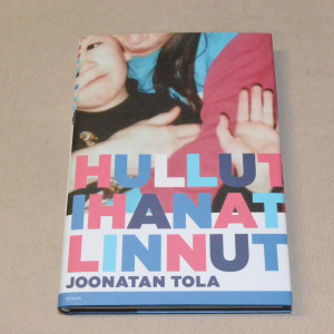 Joonatan Tola Hullut ihanat linnut