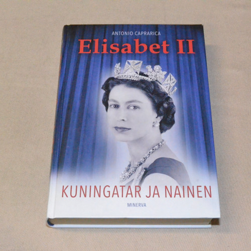 Antonio Caprarica Elisabet II - Kuningatar ja nainen