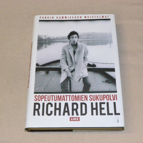 Richard Hell Sopeutumattomien sukupolvi - Punkin kummisedän muistelmat