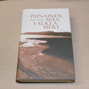 Anneli Toijala Punainen maa, valkea meri
