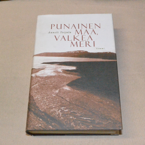 Anneli Toijala Punainen maa, valkea meri
