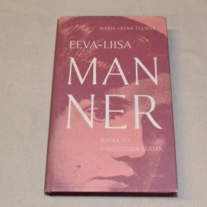 Marja-Leena Tuurna Eeva-Liisa Manner - Matka yli vaihtelevien äärten
