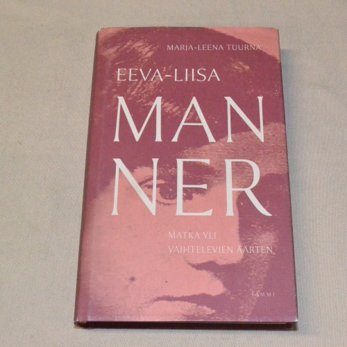 Marja-Leena Tuurna Eeva-Liisa Manner - Matka yli vaihtelevien äärten