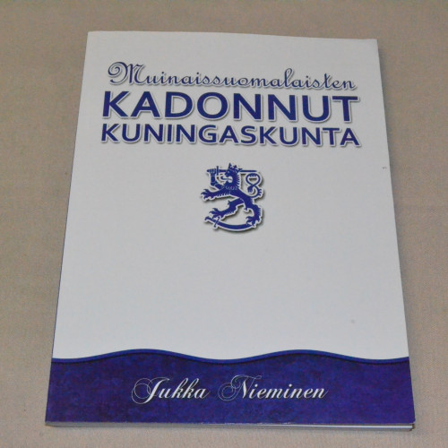 Jukka Nieminen Muinaissuomalaisten kadonnut kuningaskunta