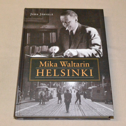 Juha Järvelä Mika Waltarin Helsinki