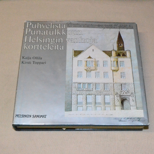 Kaija Ollila - Kirsti Toppari Puhvelista punatulkkuun Helsingin vanhoja kortteleita