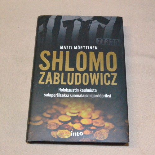 Matti Mörttinen Shlomo Zabludowicz - Holokaustin kauhuista salaperäiseksi suomalaismiljardööriksi